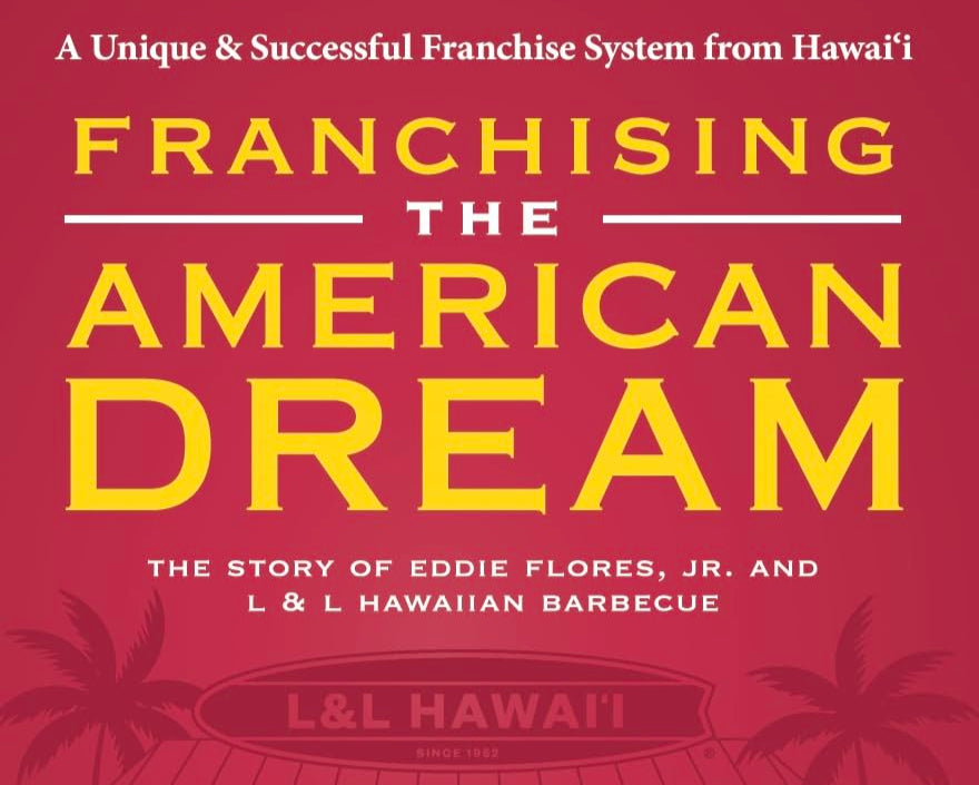 Franchising the American Dream: The Story of Eddie Flores, Jr. and L & L Hawaiian Barbecue